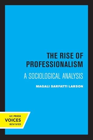 Immagine del venditore per The Rise Of Professionalism - A Sociological Analysis venduto da GreatBookPrices