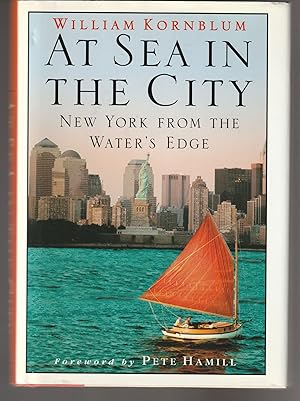 Bild des Verkufers fr At Sea in the City: New York from the Water's Edge zum Verkauf von Brenner's Collectable Books ABAA, IOBA