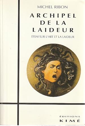 Bild des Verkufers fr ARCHIPEL DE LA LAIDEUR: Essai sur l'art et la laideur zum Verkauf von L'Odeur du Book