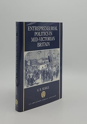 Imagen del vendedor de ENTREPRENEURIAL POLITICS IN MID-VICTORIAN BRITAIN a la venta por Rothwell & Dunworth (ABA, ILAB)