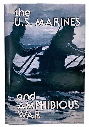 Seller image for The U.S. Marines and Amphibious War: Its Theory, and Its Practice in the Pacific for sale by Black Falcon Books