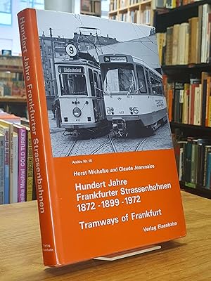 Bild des Verkufers fr Hundert Jahre Frankfurter Strassenbahnen, 1872 - 1899 - 1972 = Tramways of Frankfurt am Main (Western Germany), zum Verkauf von Antiquariat Orban & Streu GbR