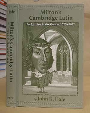 Milton's Cambridge Latin - Performing In The Genres 1625 - 1632