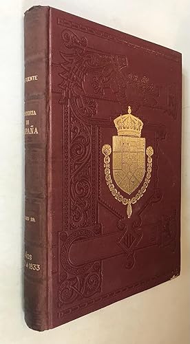 Imagen del vendedor de Historia General de Espana desde los tiempos Primitivos hasta la Muerte de Fernando VII, Tomo 19, Anos 1822-1833 a la venta por Once Upon A Time