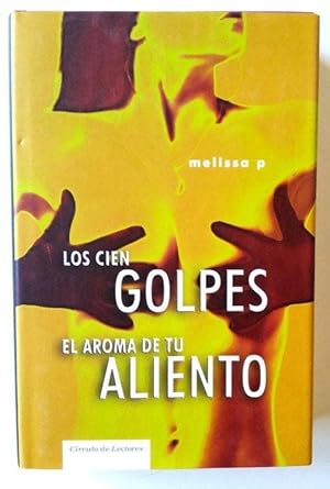 Bild des Verkufers fr LOS CIEN GOLPES EL AROMA DE TU ALIENTO zum Verkauf von ALZOFORA LIBROS