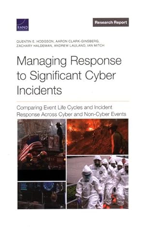Seller image for Managing Response to Significant Cyber Incidents : Comparing Event Life Cycles and Incident Response Across Cyber and Non-cyber Events for sale by GreatBookPricesUK