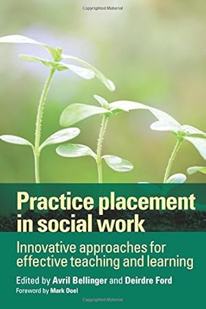 Seller image for Practice Placement in Social Work: Innovative Approaches for Effective Teaching and Learning by Bellinger, Avril, Ford, Deirdre [Paperback ] for sale by booksXpress