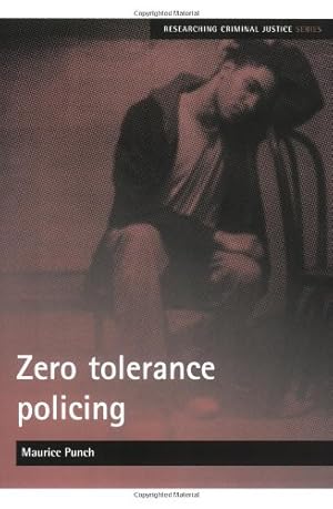 Bild des Verkufers fr Zero tolerance policing (Researching Criminal Justice) by Punch, Maurice [Paperback ] zum Verkauf von booksXpress