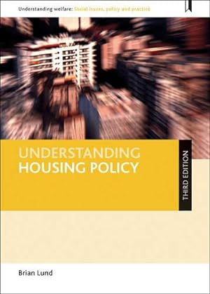 Seller image for Understanding Housing Policy (Understanding Welfare: Social Issues, Policy and Practice) by Lund, Brian [Paperback ] for sale by booksXpress