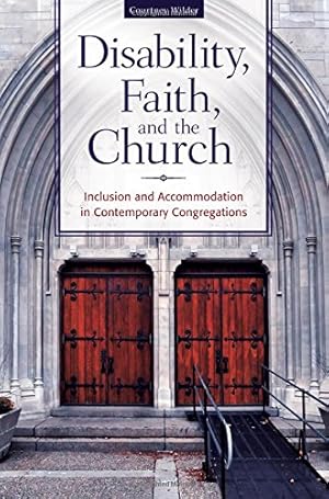 Seller image for Disability, Faith, and the Church: Inclusion and Accommodation in Contemporary Congregations [Hardcover ] for sale by booksXpress