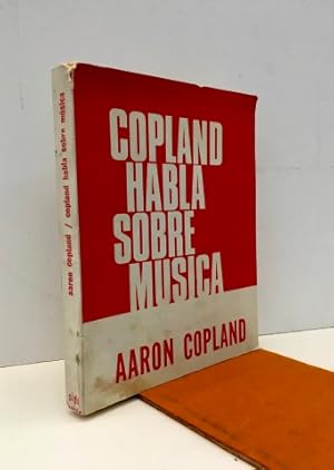 COPLAND HABLA SOBRE MÚSICA