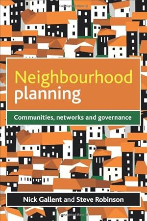 Seller image for Neighbourhood Planning: Communities, Networks and Governance by Gallent, Nick, Robinson, Steve [Paperback ] for sale by booksXpress