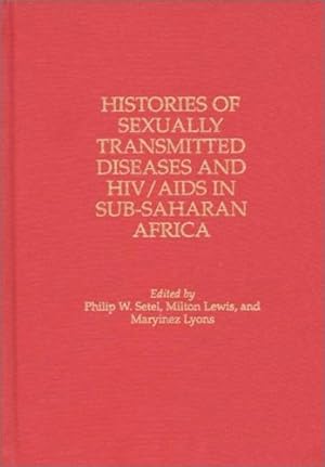Imagen del vendedor de Histories of Sexually Transmitted Diseases and HIV/AIDS in Sub-Saharan Africa (Contributions in Medical Studies) by Lewis, Milton, Lyons, Maryinez, Setel, Philip [Hardcover ] a la venta por booksXpress