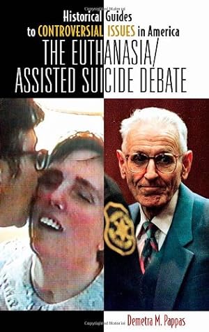 Seller image for The Euthanasia/Assisted-Suicide Debate (Historical Guides to Controversial Issues in America) by Pappas, Demetra M. [Hardcover ] for sale by booksXpress