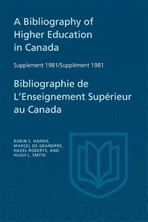 Seller image for A Bibliography of Higher Education in Canada Supplement 1981 / Bibliographie de l'enseignement suprieur au Canada Supplment 198 for sale by GreatBookPrices