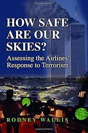 Seller image for How Safe Are Our Skies?: Assessing the Airlines' Response to Terrorism (Praeger Security International) by Wallis, Rodney [Hardcover ] for sale by booksXpress