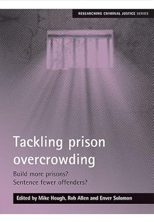Seller image for Tackling prison overcrowding: Build more prisons? Sentence fewer offenders? (Researching Criminal Justice) [Paperback ] for sale by booksXpress