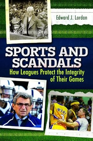 Image du vendeur pour Sports and Scandals: How Leagues Protect the Integrity of Their Games [Hardcover ] mis en vente par booksXpress