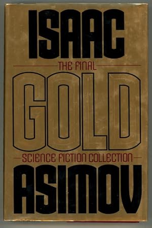 Image du vendeur pour Gold: The Final Science Fiction Collection by Isaac Asimov (First Edition) mis en vente par Heartwood Books and Art