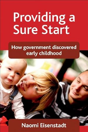 Immagine del venditore per Providing a Sure Start: How Government Discovered Early Childhood by Eisenstadt, Naomi [Hardcover ] venduto da booksXpress
