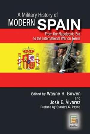 Seller image for A Military History of Modern Spain: From the Napoleonic Era to the International War on Terror [Hardcover ] for sale by booksXpress