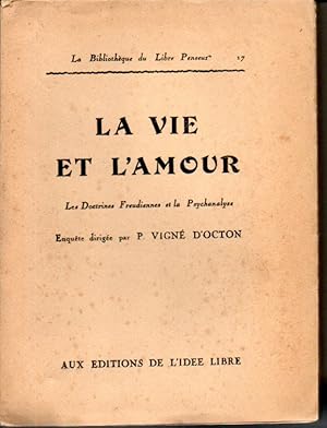 Le vie et l'amour. Les doctrines freudiennes et la psychanalyse.