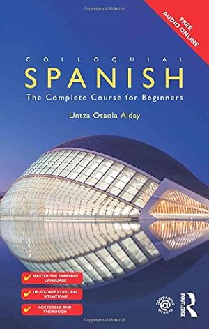 Seller image for Colloquial Spanish: The Complete Course for Beginners by Alday, Untza Otaola [Paperback ] for sale by booksXpress