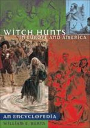 Seller image for Witch Hunts in Europe and America: An Encyclopedia (Greenwood Biographies) by Burns, William E. [Hardcover ] for sale by booksXpress