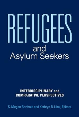 Seller image for Refugees and Asylum Seekers: Interdisciplinary and Comparative Perspectives [Hardcover ] for sale by booksXpress