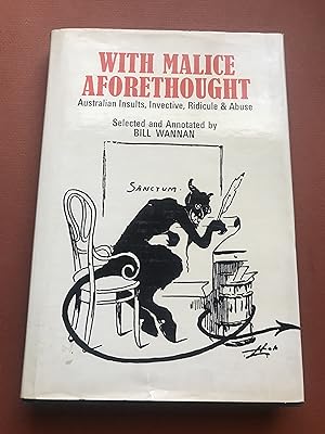 Seller image for With malice aforethought: Australian insults, invective, ridicule & abuse; for sale by Sheapast Art and Books