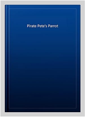 Seller image for Pirate Pete's Parrot for sale by GreatBookPrices