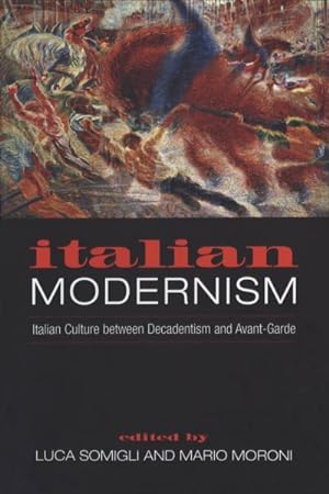 Immagine del venditore per Italian Modernism : Italian Culture Between Decadentism and Avant-Garde venduto da GreatBookPrices