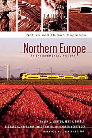 Image du vendeur pour Northern Europe: An Environmental History (Nature and Human Societies) [Hardcover ] mis en vente par booksXpress