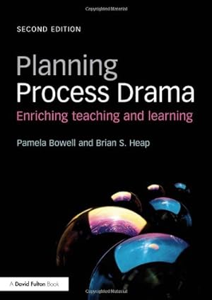 Immagine del venditore per Planning Process Drama: Enriching teaching and learning by Bowell, Pamela, S. Heap, Brian [Paperback ] venduto da booksXpress