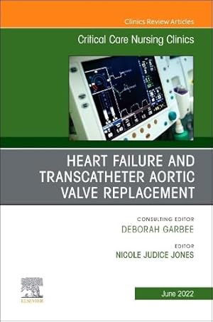 Seller image for Heart Failure and Transcatheter Aortic Valve Replacement, An Issue of Critical Care Nursing Clinics of North America (Volume 34-2) (The Clinics: Nursing, Volume 34-2) [Hardcover ] for sale by booksXpress