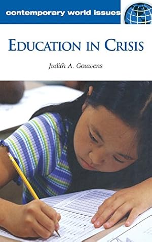 Image du vendeur pour Education in Crisis: A Reference Handbook (Contemporary World Issues) [Hardcover ] mis en vente par booksXpress