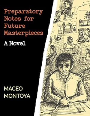 Seller image for Preparatory Notes for Future Masterpieces: A Novel by Montoya, Maceo [Paperback ] for sale by booksXpress