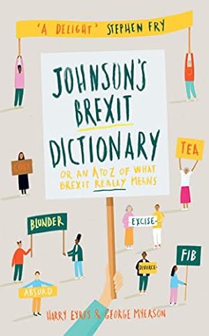 Imagen del vendedor de Johnson's Brexit Dictionary: Or an A to Z of What Brexit Really Means by Harry Eyres [Hardcover ] a la venta por booksXpress