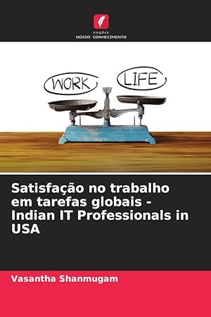 Bild des Verkufers fr Satisfao no trabalho em tarefas globais -Indian IT Professionals in USA zum Verkauf von moluna