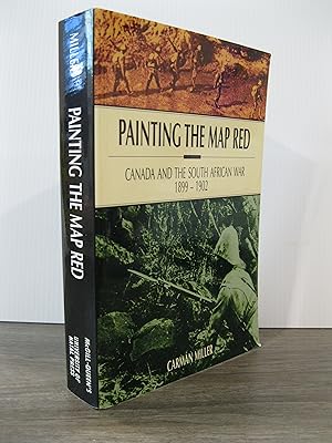 PAINTING THE MAP RED: CANADA AND THE SOUTH AFRICAN WAR 1899 - 1902