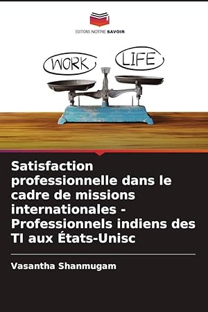 Bild des Verkufers fr Satisfaction professionnelle dans le cadre de missions internationales - Professionnels indiens des TI aux tats-Unisc zum Verkauf von moluna