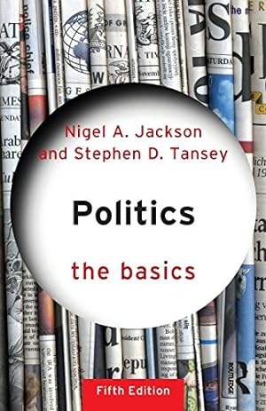 Immagine del venditore per Politics: The Basics by Jackson, Nigel, Tansey, Stephen D [Paperback ] venduto da booksXpress