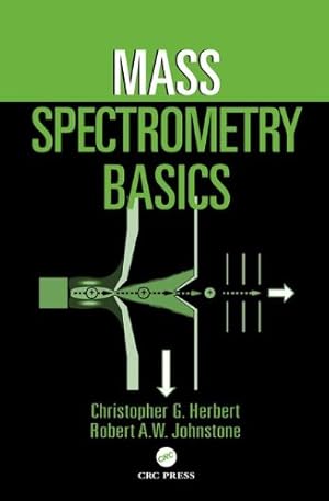 Seller image for Mass Spectrometry Basics by Herbert, Christopher G., Johnstone, Robert A.W. [Hardcover ] for sale by booksXpress
