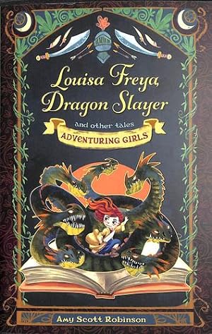 Immagine del venditore per Louisa Freya, Dragon Slayer: and other tales (Adventuring Girls) by Robinson, Amy Scott [Paperback ] venduto da booksXpress
