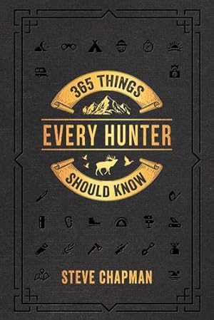 Seller image for 365 Things Every Hunter Should Know by Chapman, Steve [Hardcover ] for sale by booksXpress