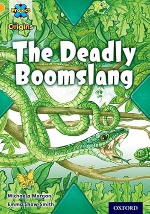 Seller image for Project X Origins: Gold Book Band, Oxford Level 9: Communication: The Deadly Boomslang by Michaela Morgan, Emma Shaw-Smith (illustrator) [Paperback ] for sale by booksXpress