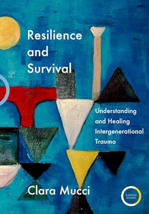 Imagen del vendedor de Resilience and Survival: Understanding and Healing Intergenerational Trauma by Mucci, Clara [Paperback ] a la venta por booksXpress