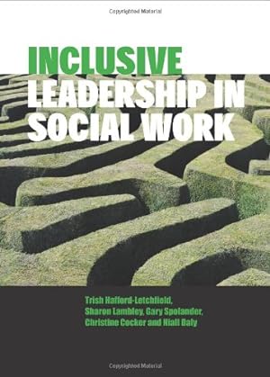 Seller image for Inclusive Leadership in Social Work and Social Care by Hafford-Letchfield, Trish, Lambley, Sharon, Spolander, Gary, Cocker, Christine [Paperback ] for sale by booksXpress