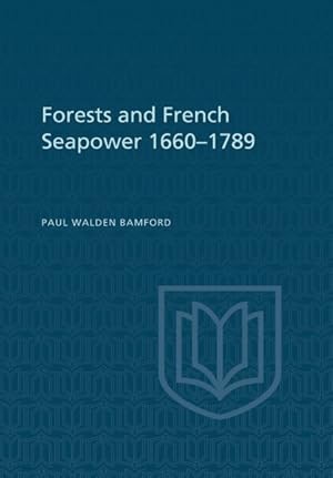 Image du vendeur pour Forests and French Sea Power 1660-1789 mis en vente par GreatBookPrices