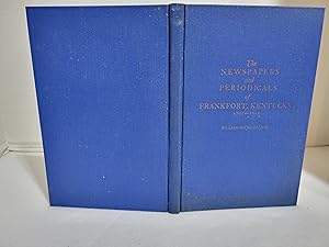 The Newspapers and Periodicals of Frankfort, Kentucky 1795-1945